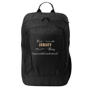 ItS A Jersey Thing You WouldnT Understand City Backpack