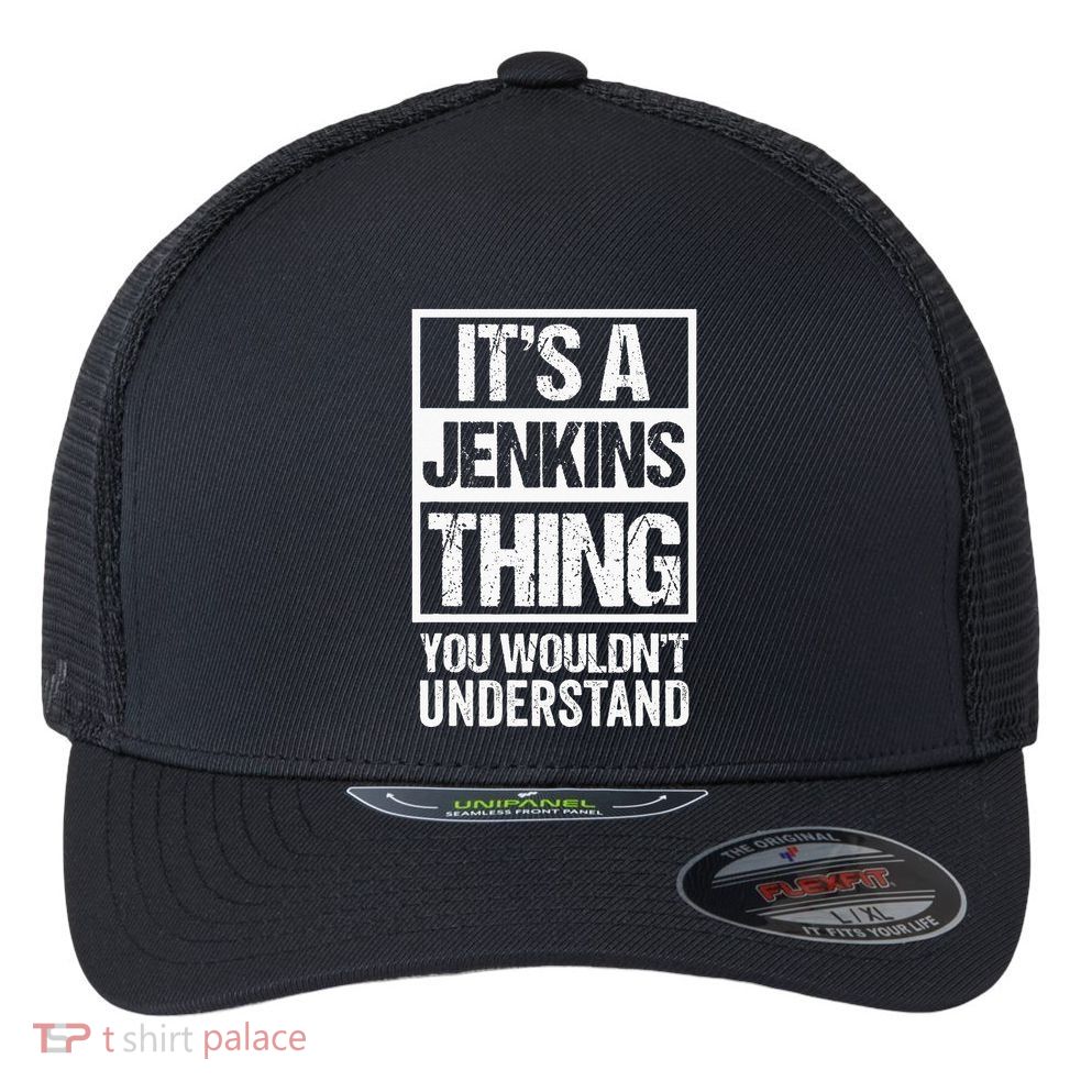 Its A Jenkins Thing You Wouldnt Understand Family Photo Flexfit Unipanel Trucker Cap