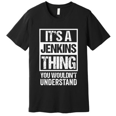 Its A Jenkins Thing You Wouldnt Understand Family Photo Premium T-Shirt