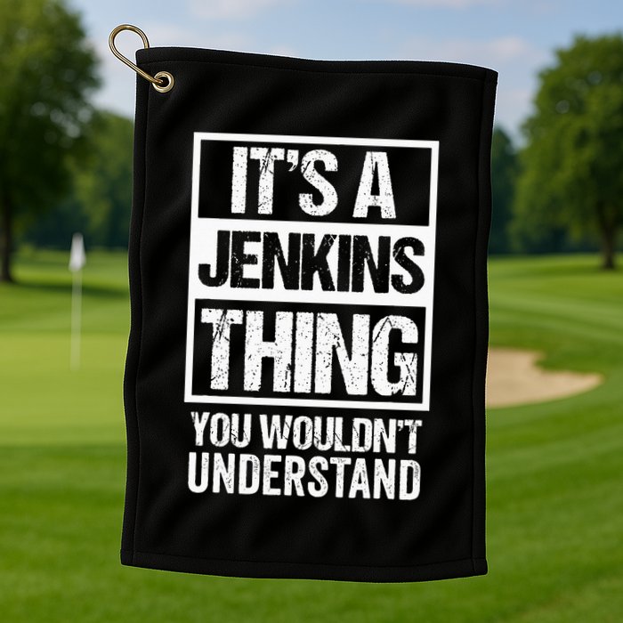 Its A Jenkins Thing You Wouldnt Understand Family Photo Golf Towel