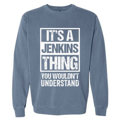 Its A Jenkins Thing You Wouldnt Understand Family Photo Garment-Dyed Sweatshirt