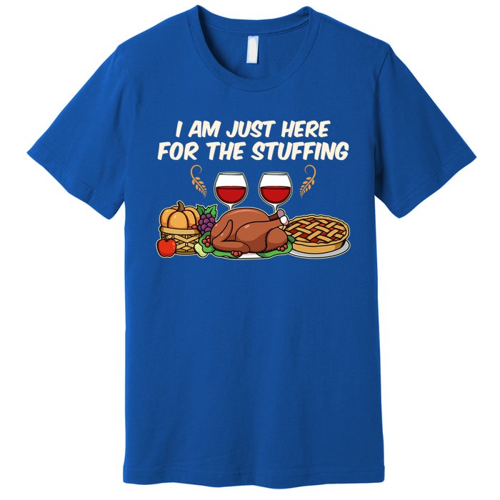 I Am Just Here For The Stuffing Gift Premium T-Shirt