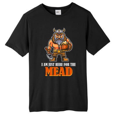 I Am Just Here For The Mead Gift Tall Fusion ChromaSoft Performance T-Shirt