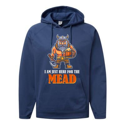 I Am Just Here For The Mead Gift Performance Fleece Hoodie