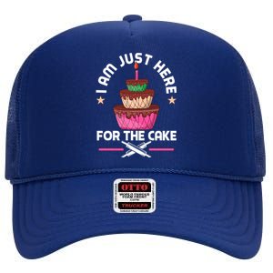 I Am Just Here For The Cake Baking Decorator Gift High Crown Mesh Back Trucker Hat