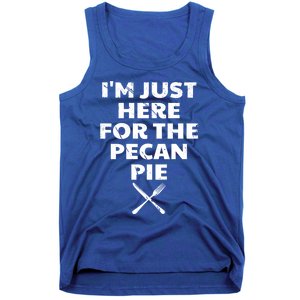 I Am Just Here For The Pecan Pie Funny Walnut Lover Funny Gift Tank Top