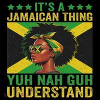 It's A Jamaican Thing Yuh Nah Guh Understand Jamaican T-Shirt