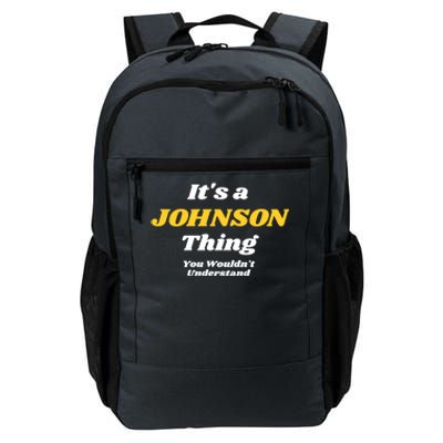 Its A Johnson Thing You Wouldnt Understand Family Name Gift Daily Commute Backpack