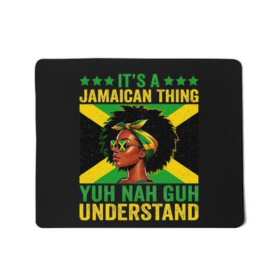ItS A Jamaican Thing Yuh Nah Guh Understand Jamaican Mousepad