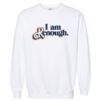 I Am Kenough Garment-Dyed Sweatshirt