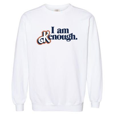 I Am Kenough Garment-Dyed Sweatshirt