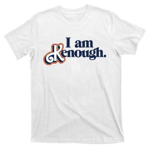 I Am Kenough T-Shirt