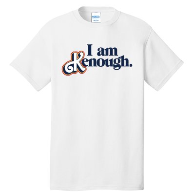 I Am Kenough Tall T-Shirt