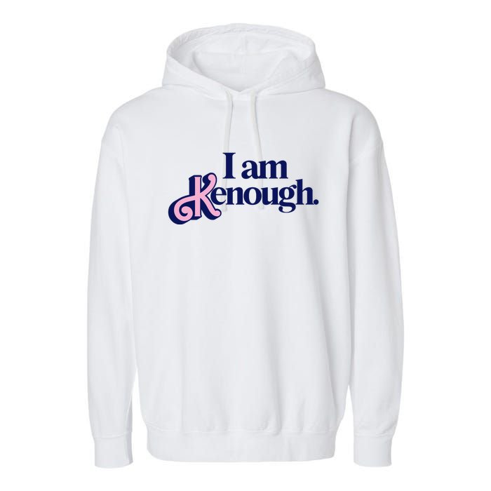 I Am Kenough Garment-Dyed Fleece Hoodie