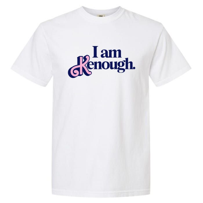 I Am Kenough Garment-Dyed Heavyweight T-Shirt