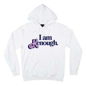 I Am Kenough Hoodie