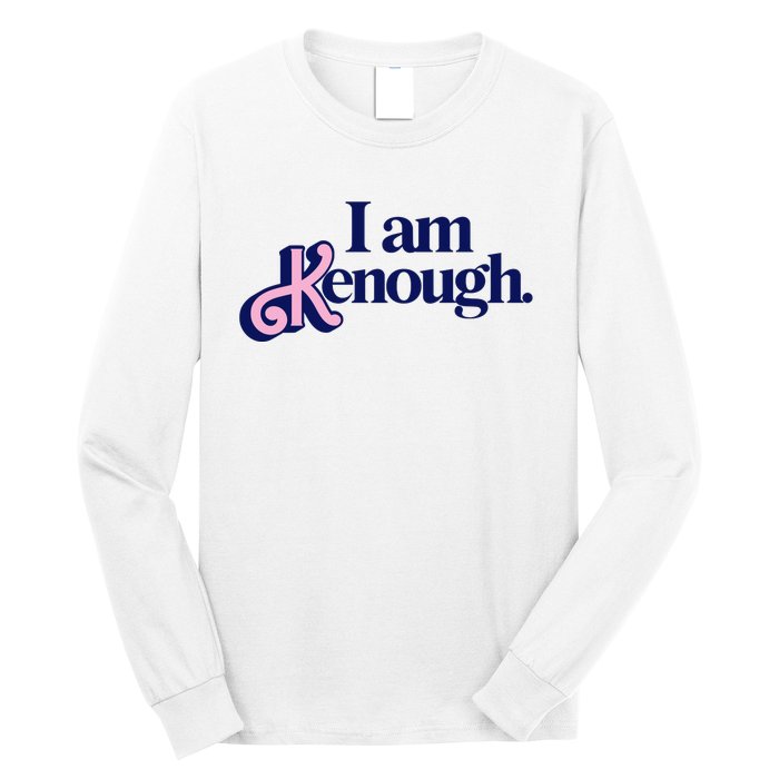 I Am Kenough Long Sleeve Shirt