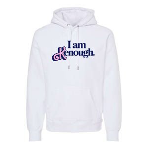 I Am Kenough Premium Hoodie