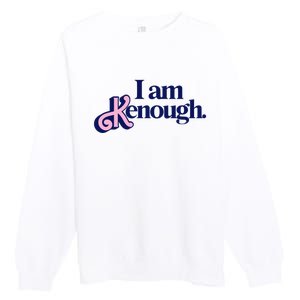 I Am Kenough Premium Crewneck Sweatshirt