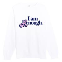 I Am Kenough Premium Crewneck Sweatshirt