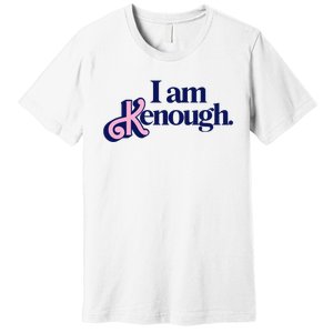 I Am Kenough Premium T-Shirt