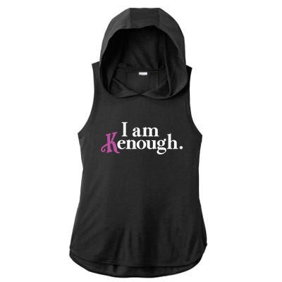 I Am Kenough Funny Colorful For Man And Women Ladies PosiCharge Tri-Blend Wicking Draft Hoodie Tank