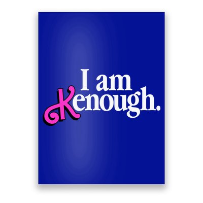 I Am Kenough Funny I Am Kenough For Men Poster