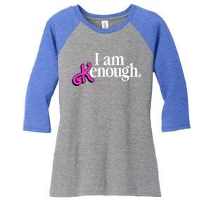 I Am Kenough Funny I Am Kenough For Men Women's Tri-Blend 3/4-Sleeve Raglan Shirt