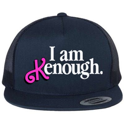 I Am Kenough Funny I Am Kenough For Men Flat Bill Trucker Hat