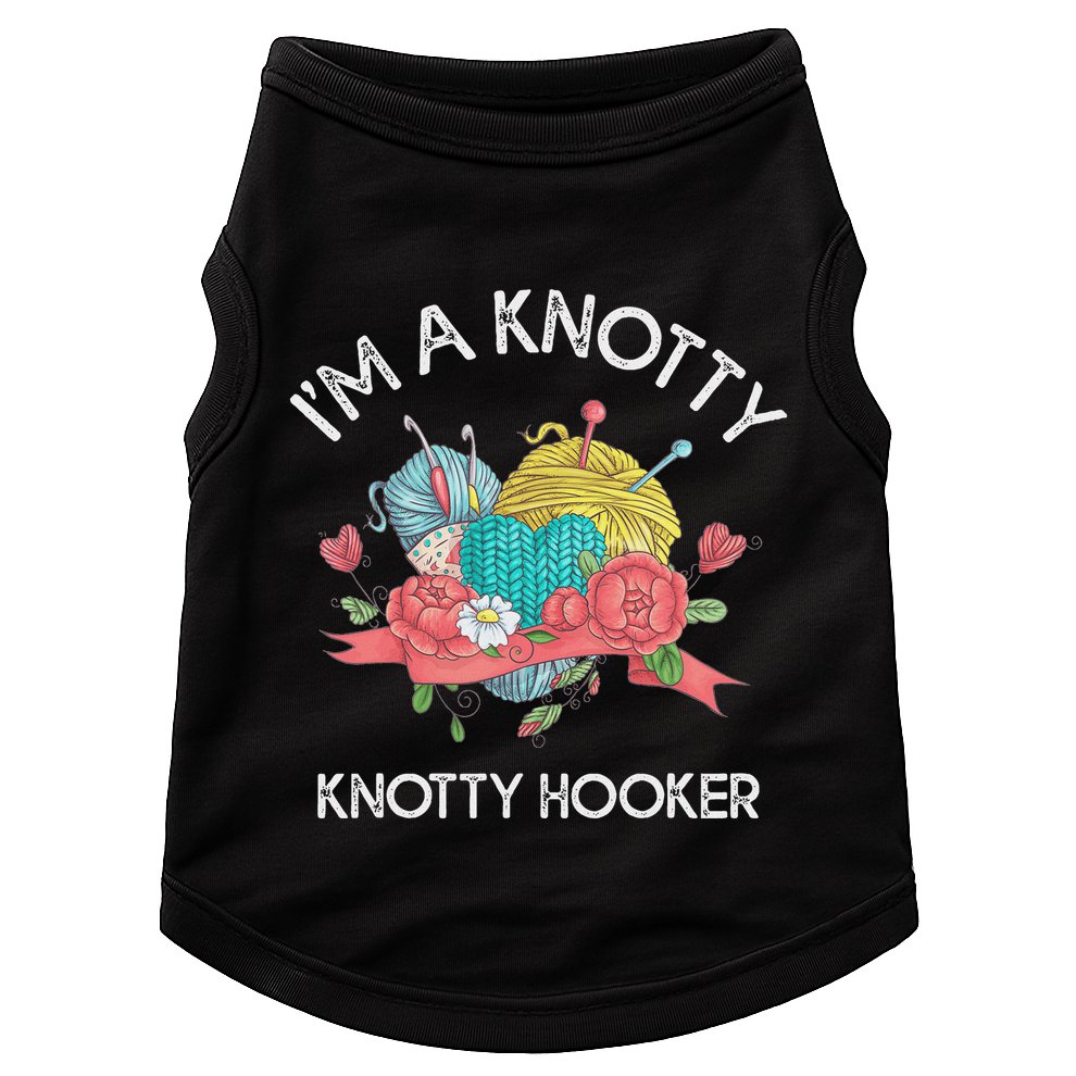 IM A Knotty Hooker Crochet Knitting Doggie Tank