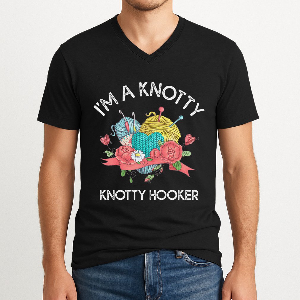 IM A Knotty Hooker Crochet Knitting V-Neck T-Shirt