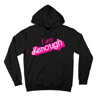 I Am Kenough Funny I Am Kenough For Men Hoodie