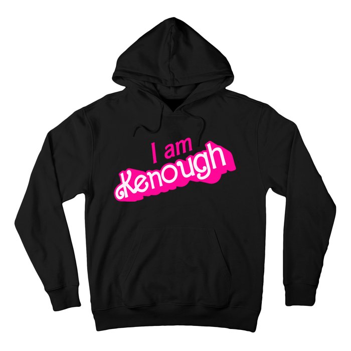 I Am Kenough Funny I Am Kenough For Men Hoodie