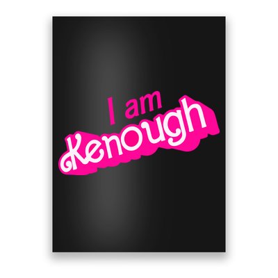 I Am Kenough Funny I Am Kenough For Men Poster