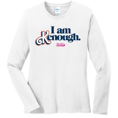 I Am Kenough Ladies Long Sleeve Shirt