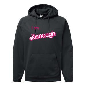 I Am Kenough Ken Enough Performance Fleece Hoodie