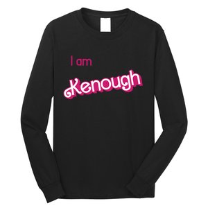 I Am Kenough Ken Enough Long Sleeve Shirt