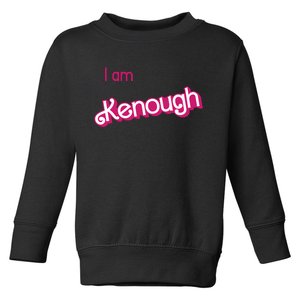 I Am Kenough Ken Enough Toddler Sweatshirt