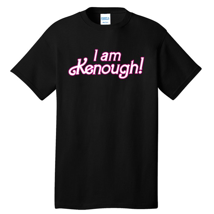 I Am Kenough Tall T-Shirt