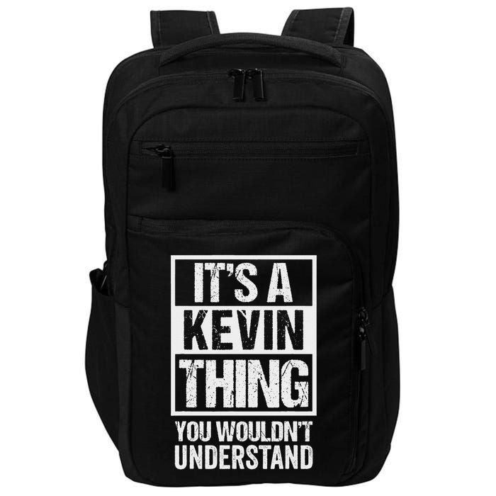 It's A Kevin Thing You Wouldn't Understand First Name Impact Tech Backpack