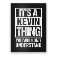 It's A Kevin Thing You Wouldn't Understand First Name Poster