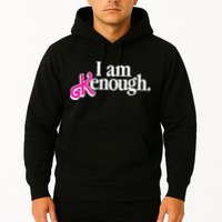 I Am Kenough Enough Hoodie