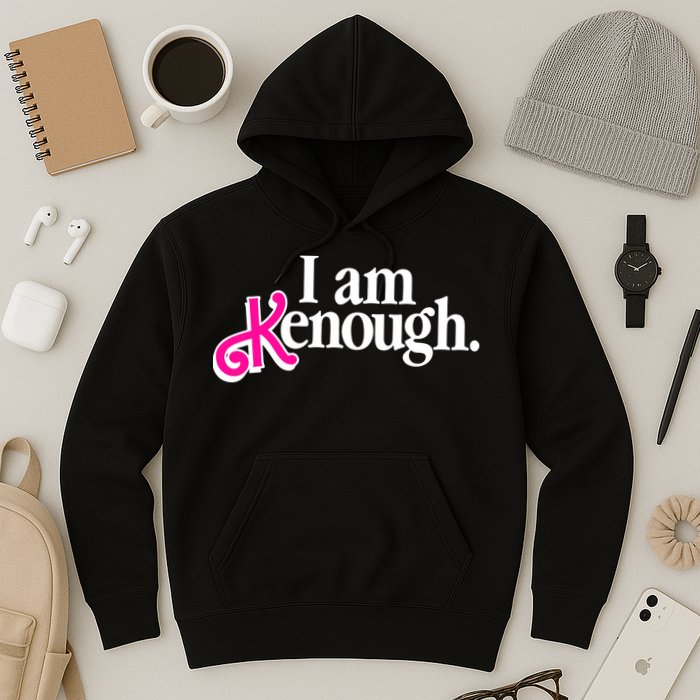 I Am Kenough Enough Hoodie
