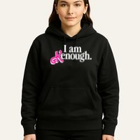 I Am Kenough Enough Hoodie