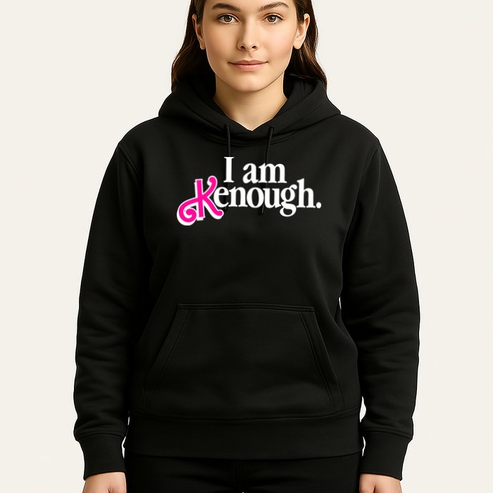 I Am Kenough Enough Hoodie