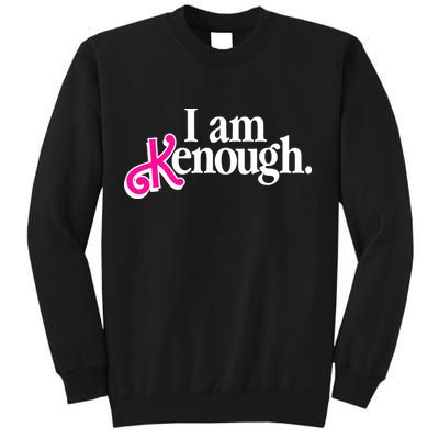 I Am Kenough Enough Sweatshirt