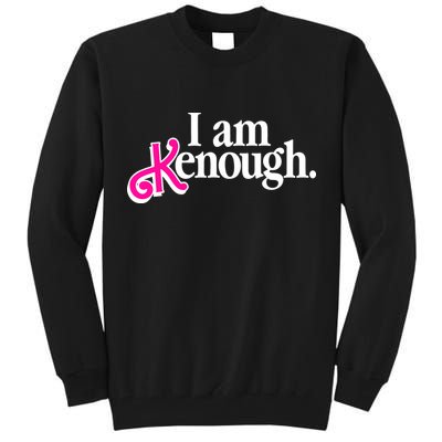 I Am Kenough Enough Tall Sweatshirt