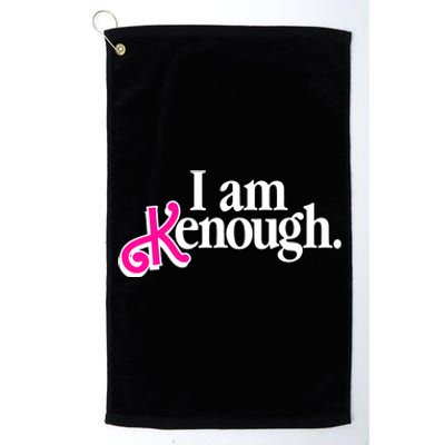 I Am Kenough Enough Platinum Collection Golf Towel