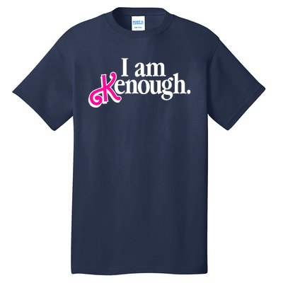 I Am Kenough Enough Tall T-Shirt