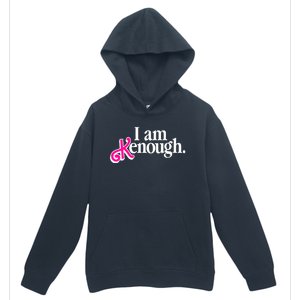 I Am Kenough Enough Urban Pullover Hoodie